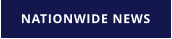 NATIONWIDE NEWS